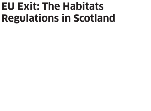 EU Exit: The Habitats Regulations in Scotland